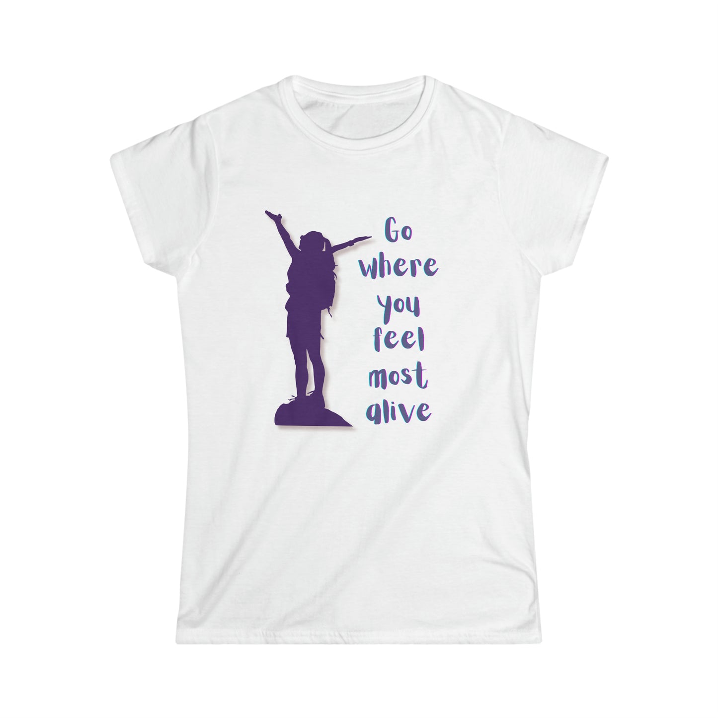 Go Where You Feel Most Alive Women's Softstyle Tee