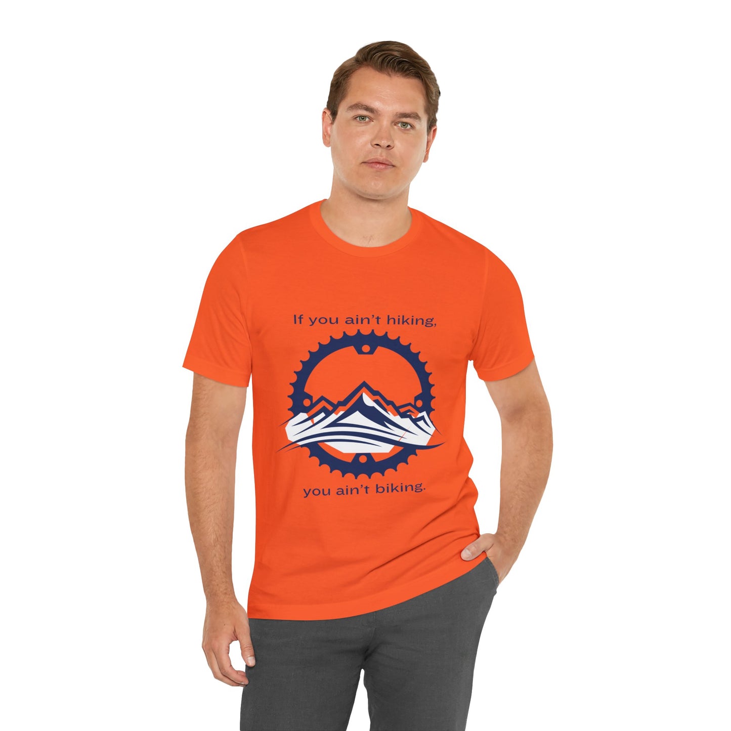 If You Ain't Hiking, You Ain't Biking Unisex Jersey Short Sleeve Tee