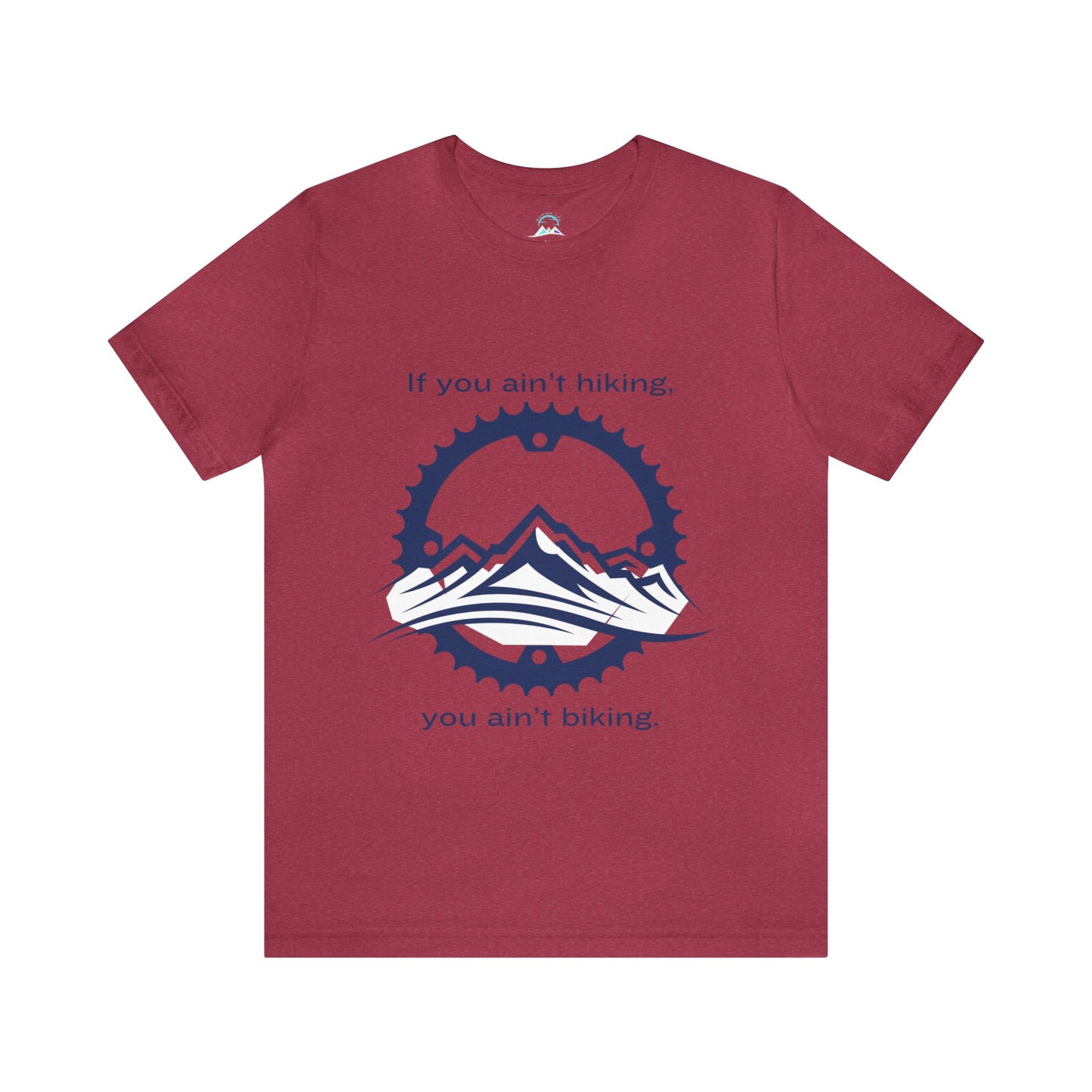 If You Ain't Hiking, You Ain't Biking Unisex Jersey Short Sleeve Tee