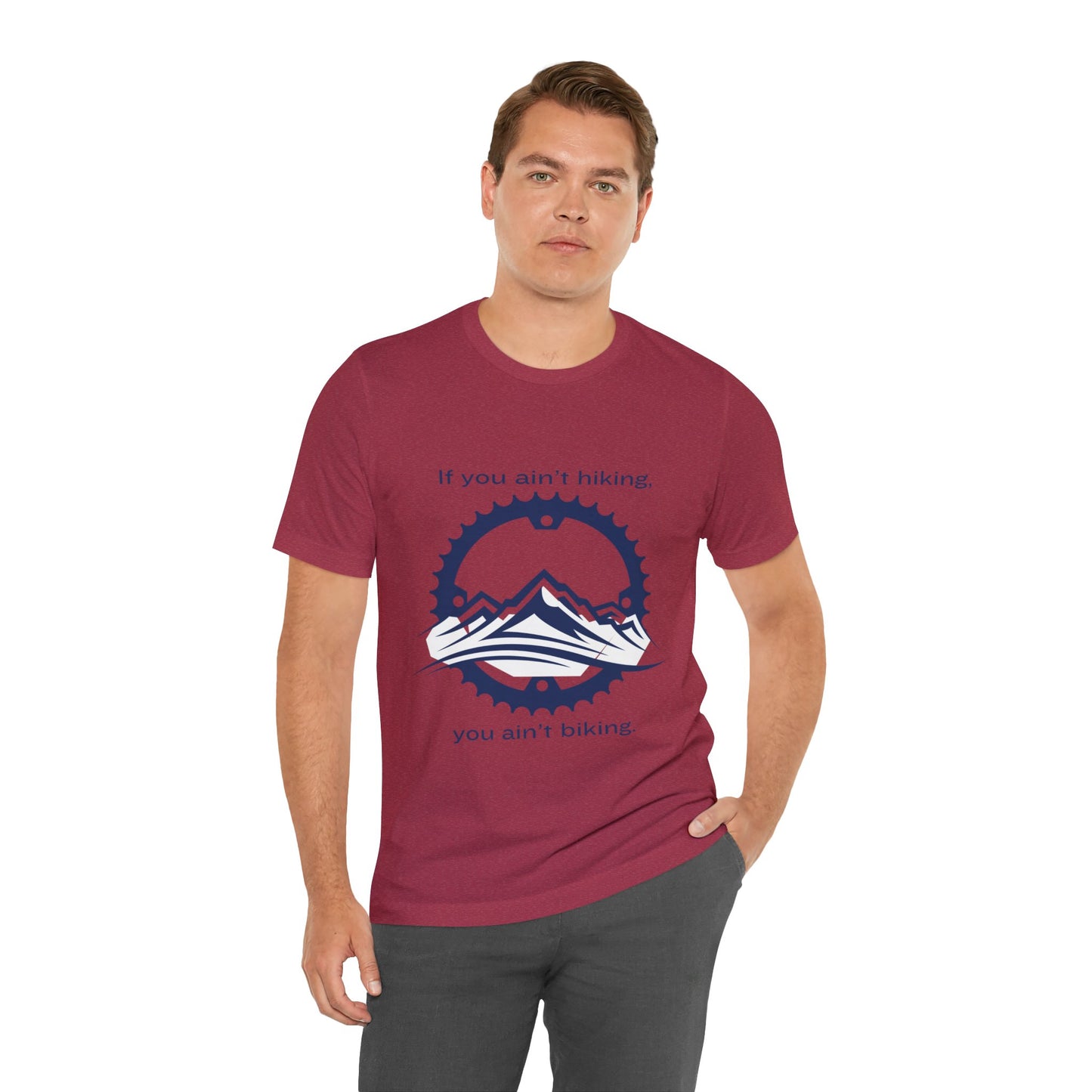If You Ain't Hiking, You Ain't Biking Unisex Jersey Short Sleeve Tee