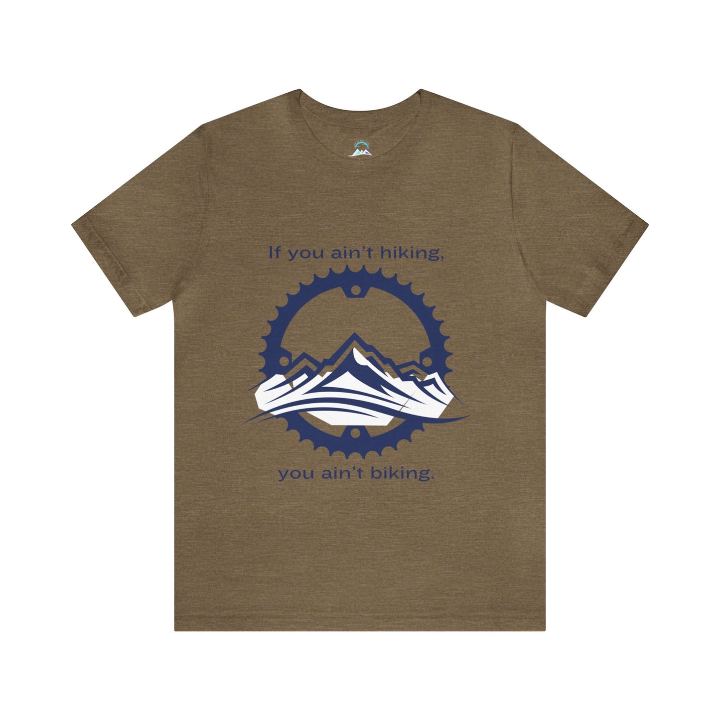 If You Ain't Hiking, You Ain't Biking Unisex Jersey Short Sleeve Tee