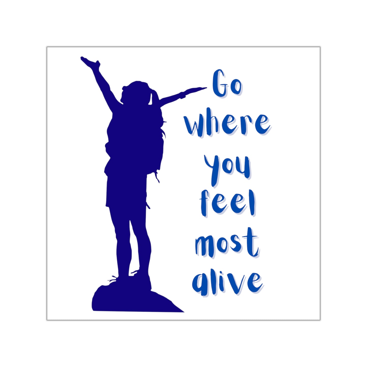 Go Where You Feel Most Alive Square Vinyl Sticker