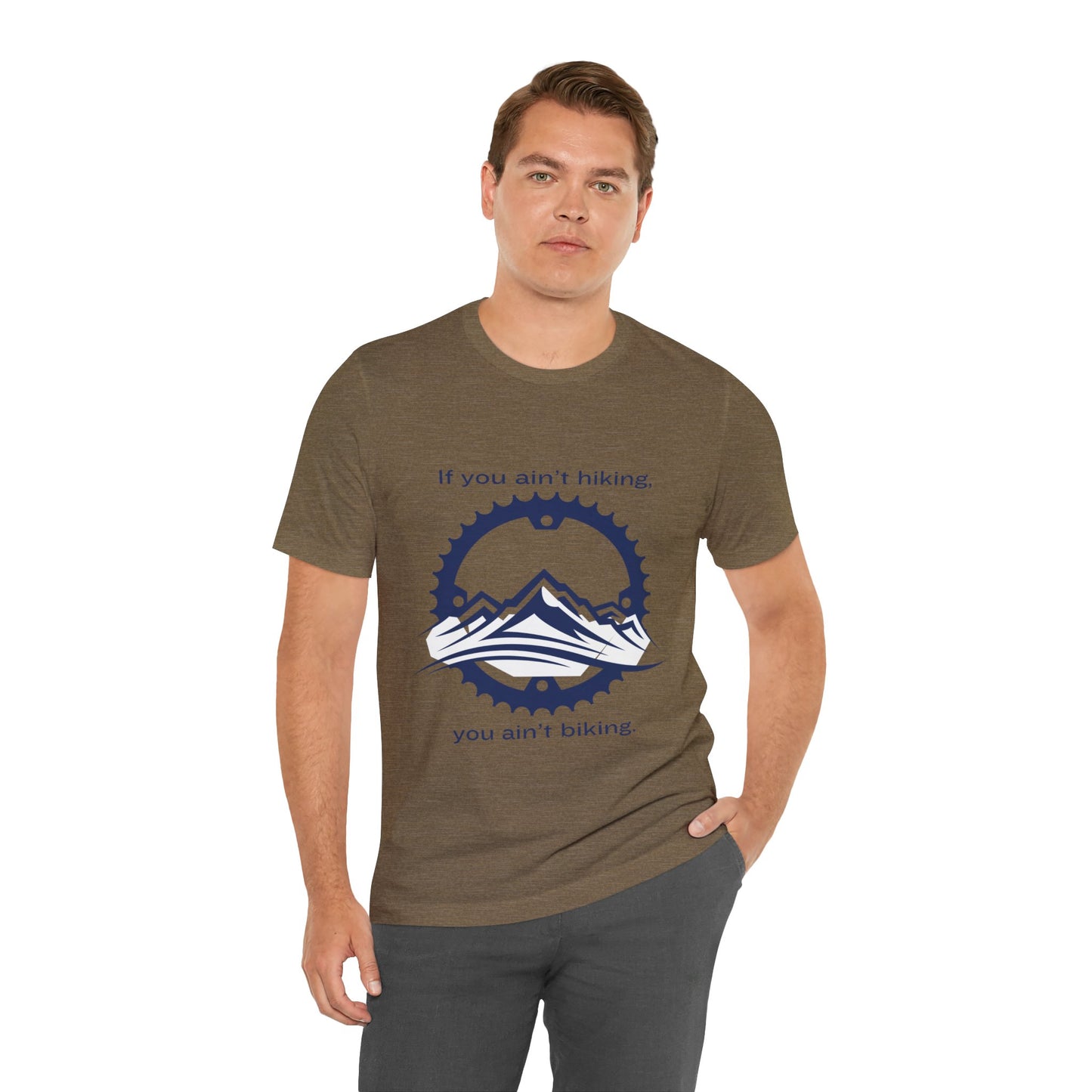 If You Ain't Hiking, You Ain't Biking Unisex Jersey Short Sleeve Tee