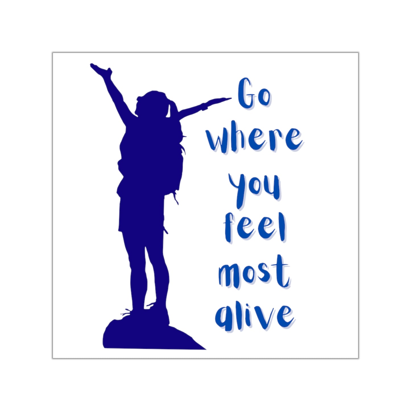 Go Where You Feel Most Alive Square Vinyl Sticker